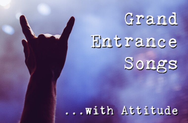 12 Grand Entrance Songs With Attitude
